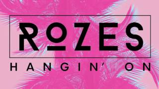 ROZES- Hangin On (Official Audio)