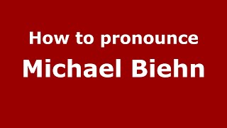 How to pronounce Michael Biehn