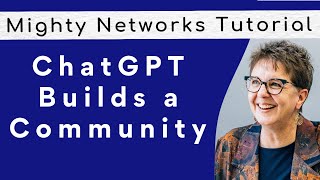 Building a Mighty Network with ChatGPT Magic | Mighty Networks Tutorial