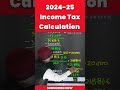 INCOME TAX CALCULATION 2024 25 ASS Y 2025 26