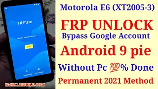 Motorola E6 (XT2005-3) FRP Bypass Without PC Android 9  Google Account Forgot All Moto 2021 Method