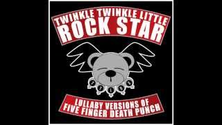Battle Born Lullaby Versions of Five Finger Death Punch by Twinkle Twinkle Little Rock Star