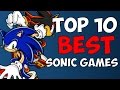 Top 10 BEST Sonic Games! - Diamondbolt