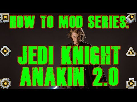 How to Mod Series: Jedi Knight Anakin 2.0! Star Wars Galaxy of Heroes | SWGOH