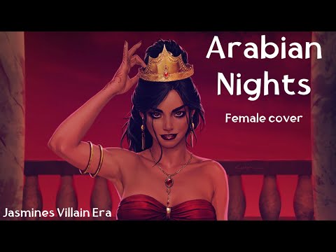 ARABIAN NIGHTS - Female Cover | JASMINE’S VILLAIN SONG | Aladdin