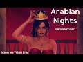 ARABIAN NIGHTS - Female Cover | JASMINE’S VILLAIN SONG | Aladdin