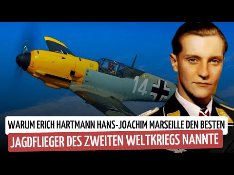 Why Erich Hartmann called Hans Joachim Marseille the best fighter pilot of World War II