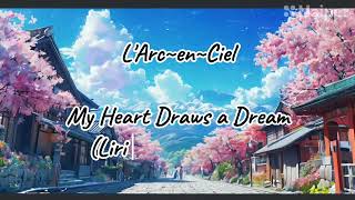 Download lagu L'Arc~en~Ciel - MY HEART DRAWS A DREAM (Full lirik dan terjemahan) mp3 Download lagu L'Arc~en~Ciel - MY HEART DRAWS A DREAM (Full lirik dan terjemahan) mp3
