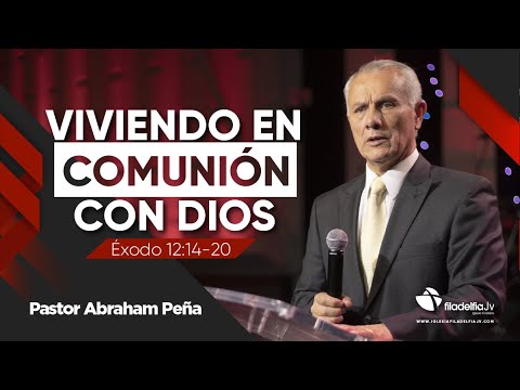 Viviendo en comunión con Dios - Abraham Peña - 30 Agosto 2020