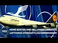 DEUTSCHLAND UNTER DRUCK Fliegen Lohnt Sich Nicht Mehr Lufthansa Kürzt Massiv