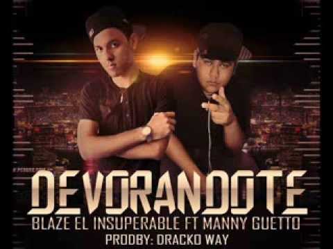 Devorandote - Blaze ft. Manny Ghetto