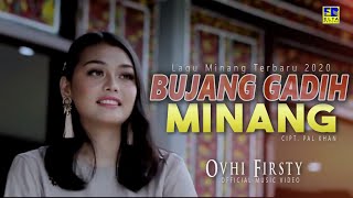 Download lagu Ovhi Firsty - BUJANG GADIH MINANG [ ] Lagu Minang Terbaru 2020 mp3