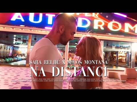 SARA RELJIC X MILOS MONTANA - NA DISTANCI (OFFICIAL VIDEO)