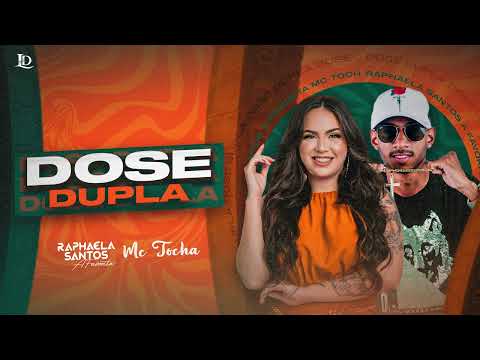CD Dose Dupla - Raphaela Santos A Favorita e Mc Tocha
