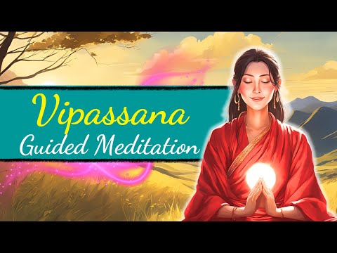 Guided Vipassana Meditation For Insight