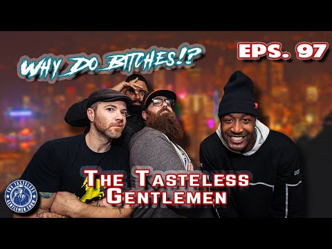 The Tasteless Gentlemen Show – Episode 97