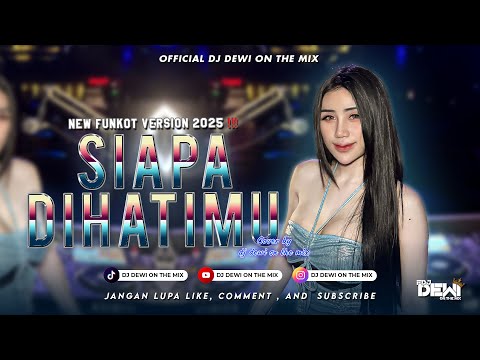 SIAPA DIHATIMU [RAHMAT] - FUNKOT VERSION 2025 BY DEWI ON THE MIX
