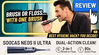 Soocas NEOS II Ultra – Electric Toothbrush with Water Flosser Review