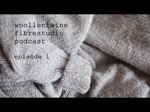 woollentwine fibrestudio podcast - Episode 1