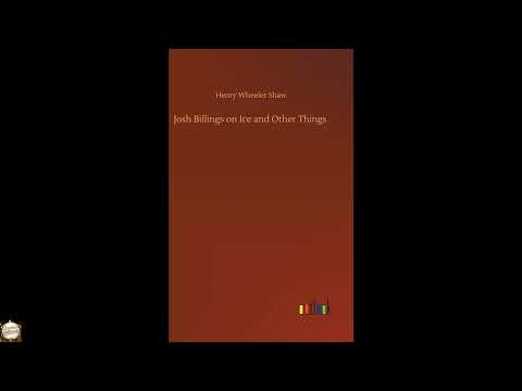 Josh Billings on Ice and Other Things by Henry Wheeler Shaw — free full audiobook