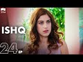 ISHQ - Episode 24 | Turkish Drama | Hazal Kaya, Hakan Kurtaş | Urdu Dubbing | RD1Y