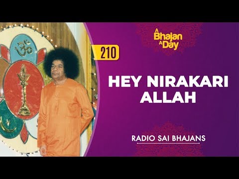 210 - Hey Nirakari Allah | Radio Sai Bhajans