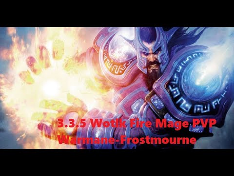 Fire Mage PvP 3.3.5 (Wotlk) WoW  WARMANE-FROSTMOURNE - 2v2 Arena/Gearing/Battles