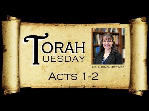 Torah Tuesday - Acts 1-2