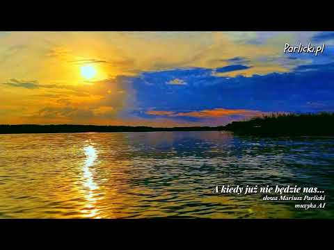 A kiedy już nie będzie nas   , Mariusz Parlicki