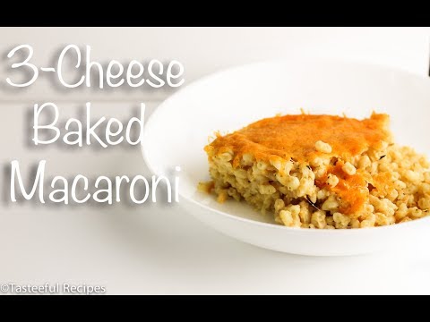 3-Cheese Baked Macaroni And Cheese Recipe⎮Tasteeful Recipes