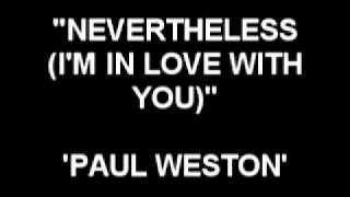 Nevertheless (I'm In Love With You) - Paul Weston