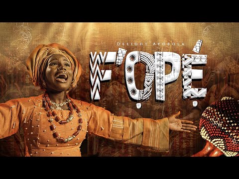 Delight Ayobola- F’OPE (Give thanks)(Official Video) 