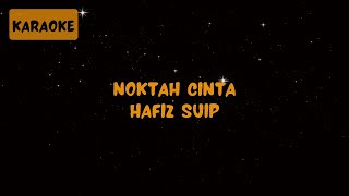 Download lagu Hafiz Suip - Noktah Cinta [Karaoke] mp3