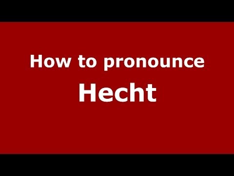 How to pronounce Hecht