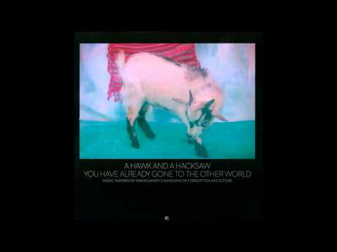 download lagu mp3 mp4 A Hawk And A Hacksaw Wedding Theme, download lagu A Hawk And A Hacksaw Wedding Theme gratis, unduh video klip A Hawk And A Hacksaw Wedding Theme