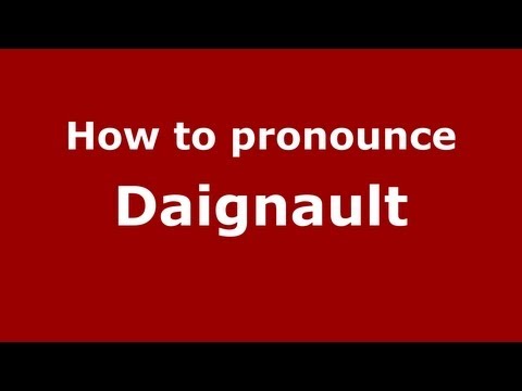 How to pronounce Daignault