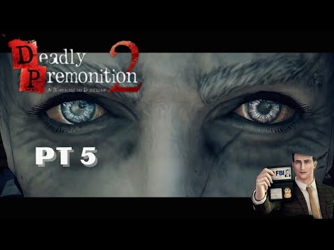Deadly Premonitions 2: A Blessing in Disguise - pt 5  - Ep1 Complete + Next Interrogation