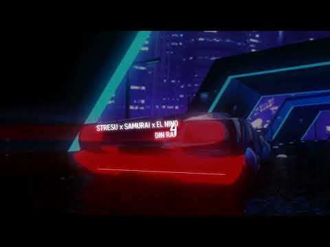 STRESU x SAMURAI x EL NINO - Din Rai 4