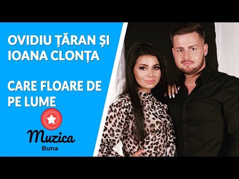 Ovidiu Țăran și Ioana Clonța - Care floare de pe lume