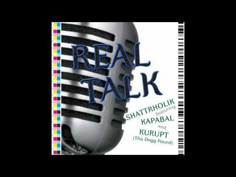 Shattrholik feat. Kapabal & Kurupt (Tha Dogg Pound) - Real Talk (Produced by VellaBeatz)