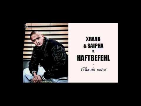 HAFTBEFEHL FEAT XRAAB & SAIPHA  - CHO DU WEISST OFFICIAL REMIX