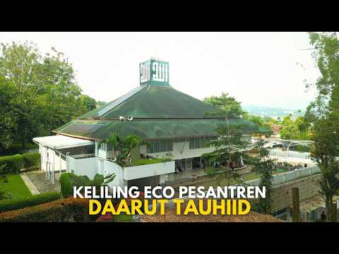 Konsep Ramah Lingkungan di Masjid dan Eco Pesantren Daarut Tauhiid