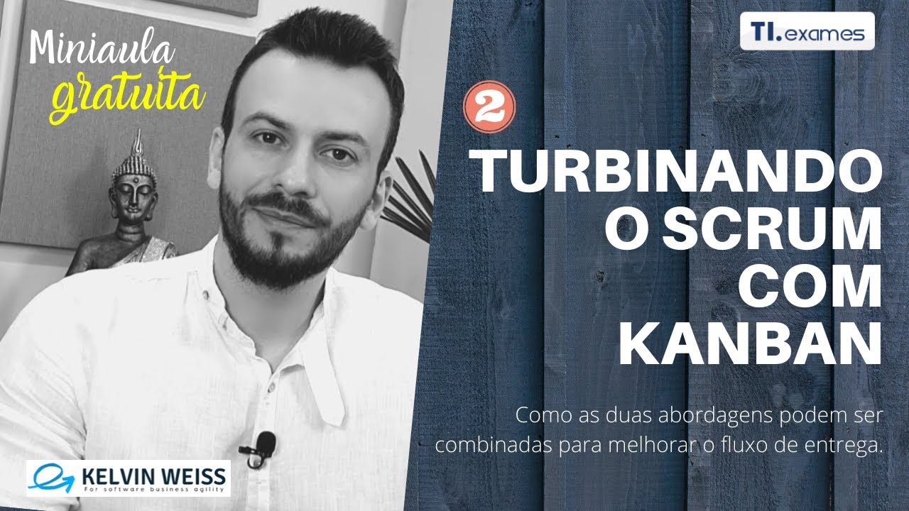 Super Aula Gratuita: Turbinando o Scrum com Kanban