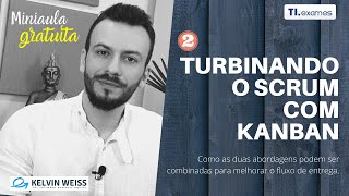 Super Aula Gratuita: Turbinando o Scrum com Kanban