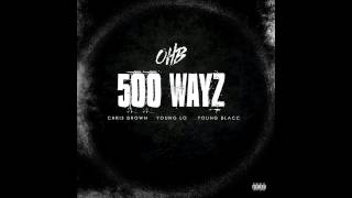 Chris Brown 500 wayz (ft. Young Lo &amp; Young Blacc) (Soulja Boy diss)