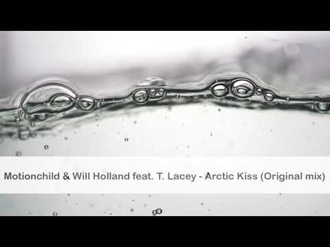 Motionchild & Will Holland feat. Tiff Lacey - Arctic Kiss (Original Mix)