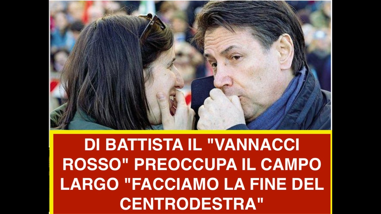 DI BATTISTA IL "VANNACCI ROSSO" PREOCCUPA IL CAMPO LARGO "FACCIAMO LA FINE DEL CENTRODESTRA"