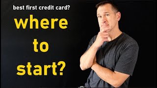 Best First Credit Card - Starter / Beginner Cards for No Credit History