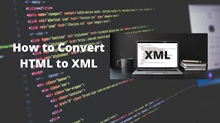 How to convert HTML to XML?