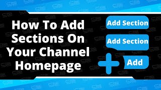 How To Add Sections For Your YouTube Channel Homepage | Simple Tutorial